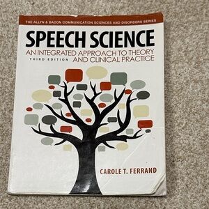 SPEECH SCIENCE - An Integrated Approach to Theory and Clinical Practice - 3rd Ed